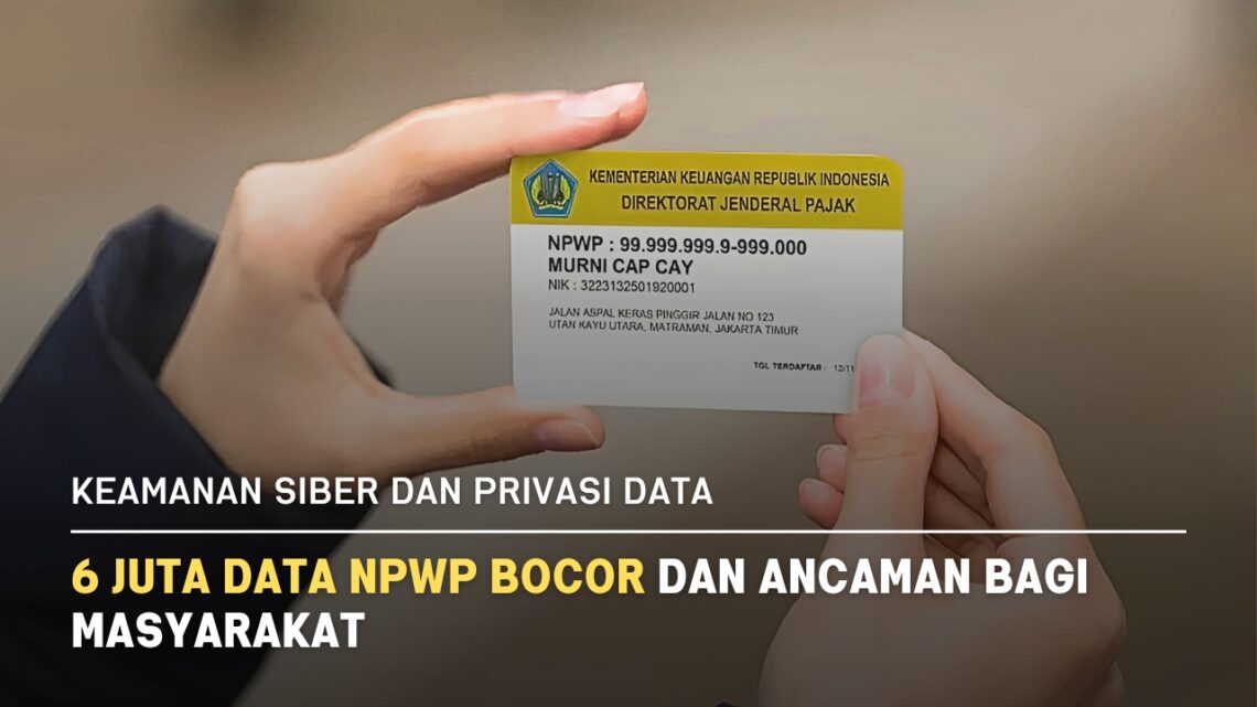 6 Juta Data NPWP Bocor dan Ancaman bagi Masyarakat